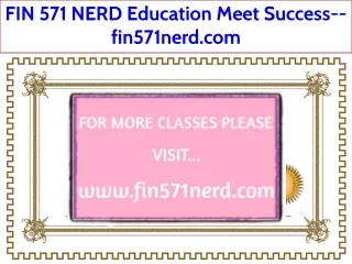 FIN 571 NERD Education Meet Success--fin571nerd.com