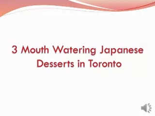 3 Mouth Watering Japanese Desserts in Toronto