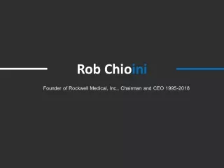 Rob Chioini - Possesses Exceptional Management Skills