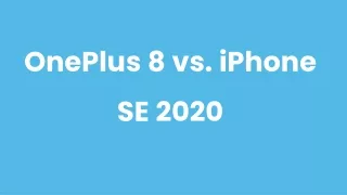 oneplus 8 vs iphone se 2020