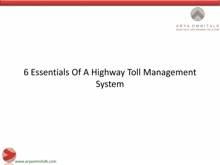 6 essentials of a highway toll management system