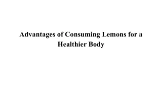 advantages of consuming lemons for a healthier
