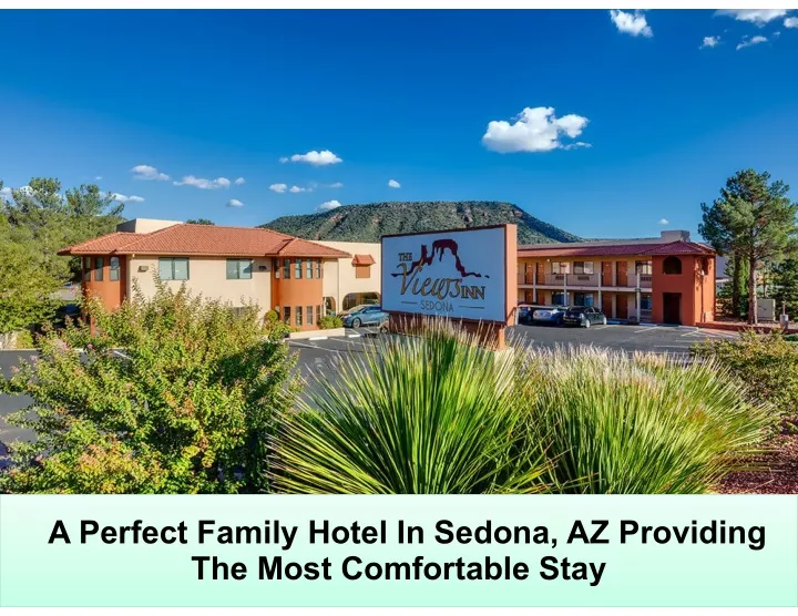 a perfect family hotel in sedona az providing