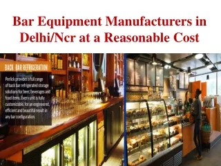 Bar Equipment Manufacturers in Delhi/Ncr at a Reasonable Cost