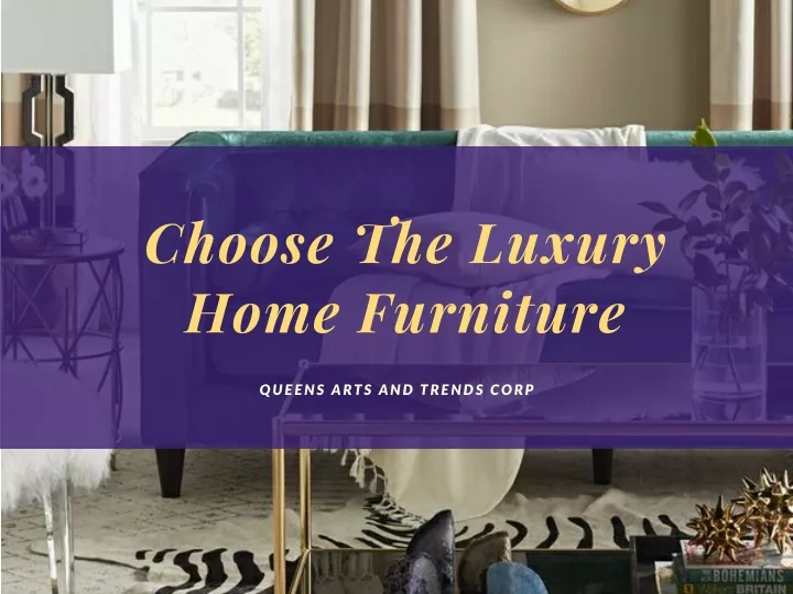 choose the luxury home furniture