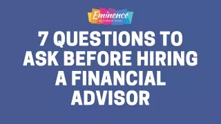 7 Questions to Ask Before Hiring A Financial Advisor