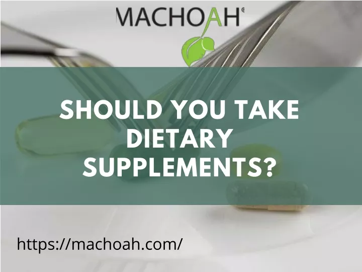 should you take dietary supplements