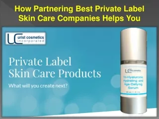 how partnering best private label skin care