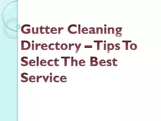 Gutter Cleaning Directory – Tips To Select The Best Service