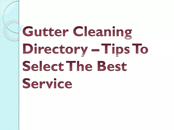 gutter cleaning directory tips to select the best service