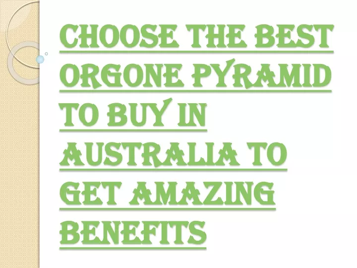 choose the best orgone pyramid to buy in australia to get amazing benefits