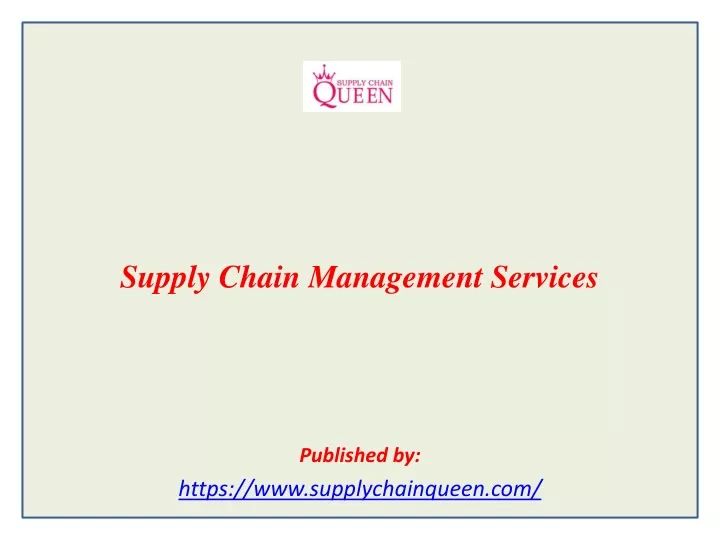 supply chain management services published by https www supplychainqueen com