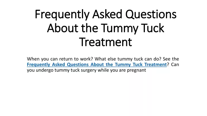 frequently asked questions about the tummy tuck treatment