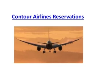 Contour Airlines Reservations   1-844-216-6268