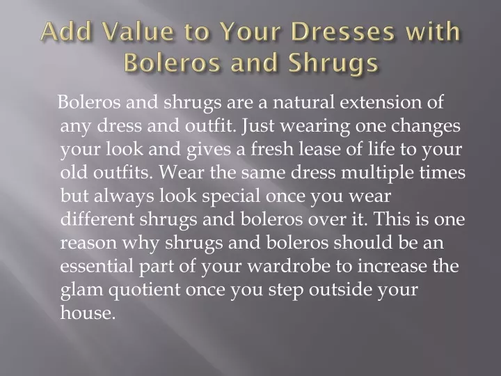 add value to your dresses with boleros and shrugs