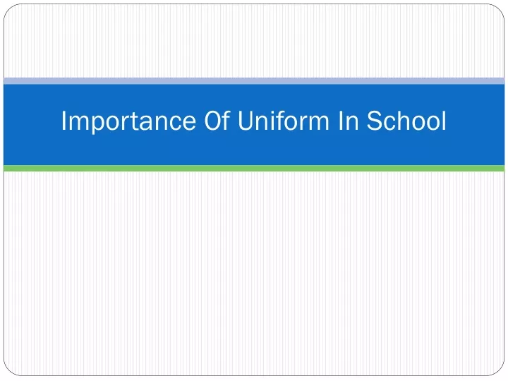 presentation on importance of uniform