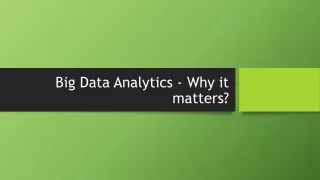 Big Data Analytics - Why it matters?