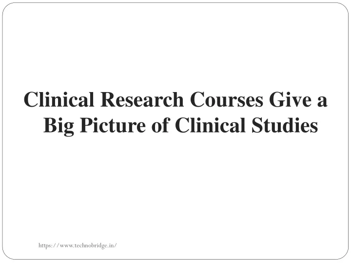 clinical research courses give a big picture