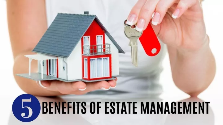 benefits of estate management