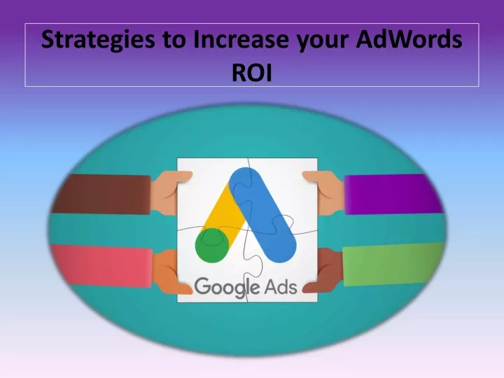 strategies to increase your adwords roi