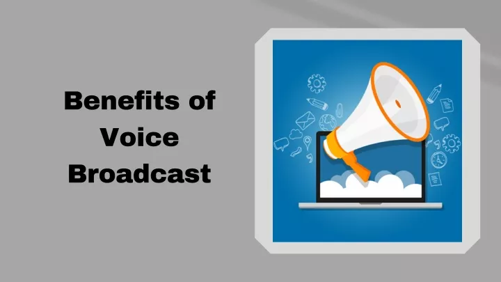 benefits of voice broadcast