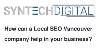 How can a Local SEO Vancouver company help in your business?
