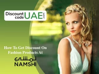 How to get discount on fashion & lifestyle products at Namshi?