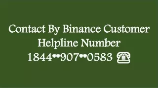 Binance Customer Helpline Number 1844=907=0583 FOr Help