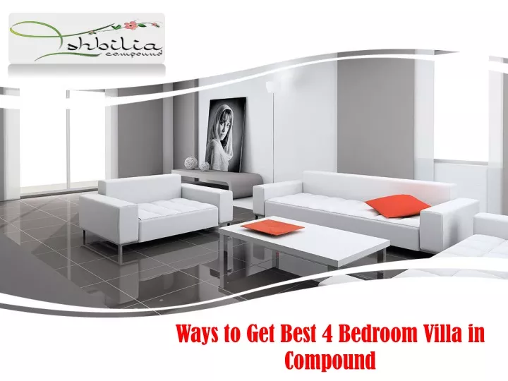 ways to get best 4 bedroom villa in compound