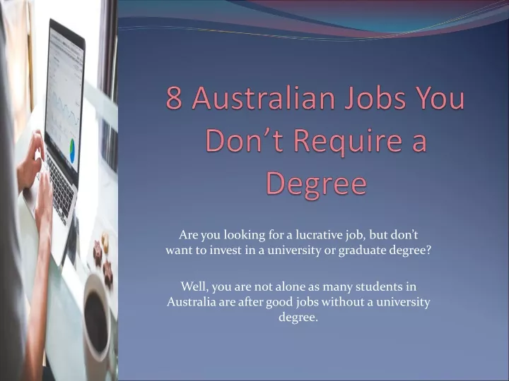 8 australian jobs you don t require a degree