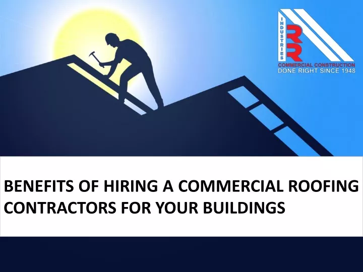 benefits of hiring a commercial roofing