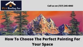 How To Choose The Perfect Painting For Your Space?