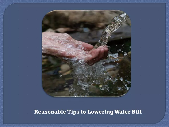 reasonable tips to lowering water bill