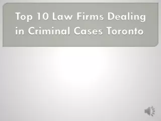 Top 10 Law Firms Dealing in Criminal Cases Toronto