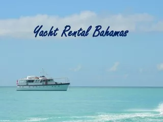 Yacht Rental Bahamas – Book only on Bonaparteyacht.com