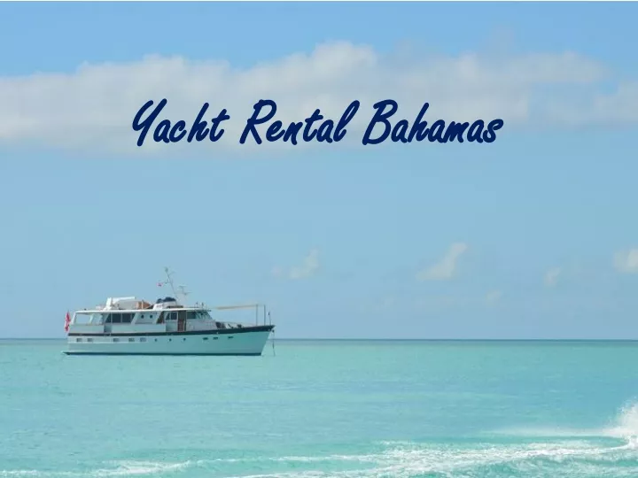 yacht rental bahamas