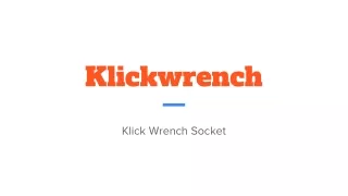 Torque klick wrench socket