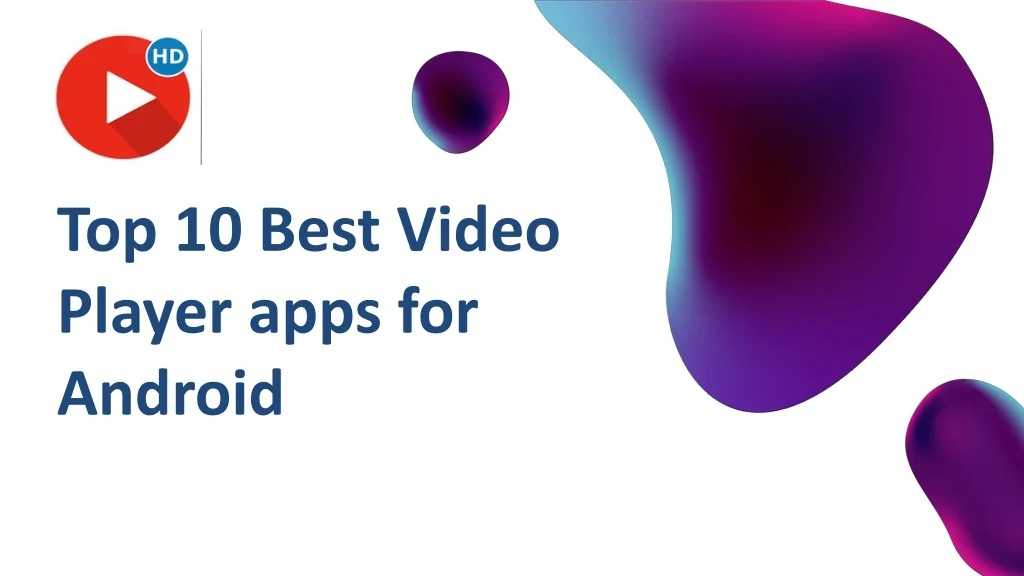 PPT - Top 10 Best Video Player apps for Android PowerPoint Presentation ...