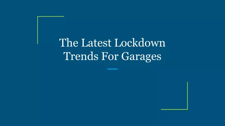 the latest lockdown trends for garages