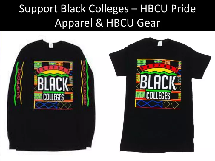 support black colleges hbcu pride apparel hbcu