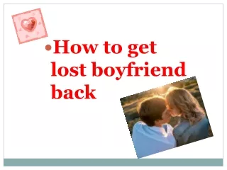 How to get lost boyfriend back | 91-7014325176