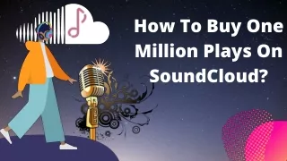 How To Buy One Million Plays On SoundCloud?