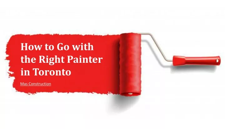 how to go with the right painter in toronto
