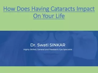 How Does Having Cataracts Impact On Your Life - Eye Specialist