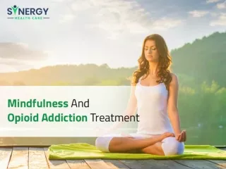 Mindfulness And Opioid Addiction Treatment