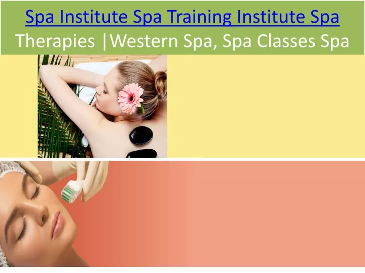 spa institute spa training institute spa therapies western spa spa classes spa