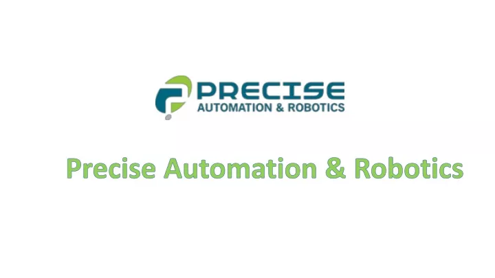 precise automation robotics