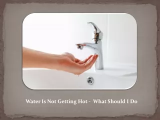 water is not getting hot what should i do