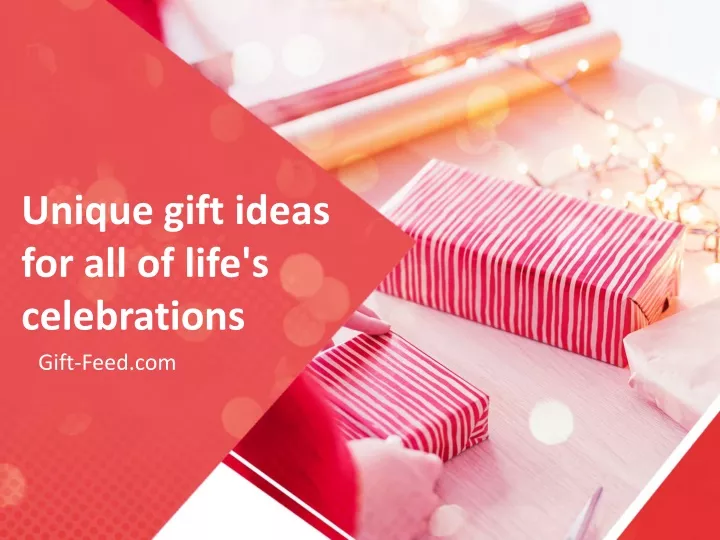 unique gift ideas for all of life s celebrations