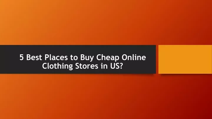5 best places to buy cheap online clothing stores